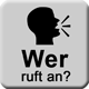 Wer ruft an? Wer ruft an?